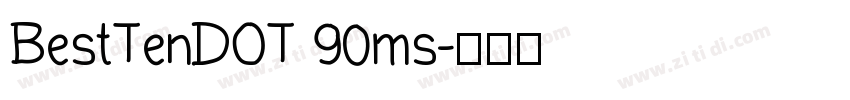 BestTenDOT 90ms字体转换